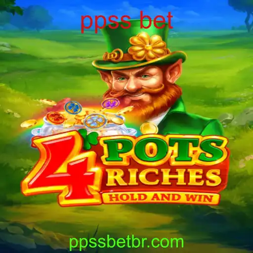 Descubra a Emoção do Jogo 4potsriches com PPSS Bet